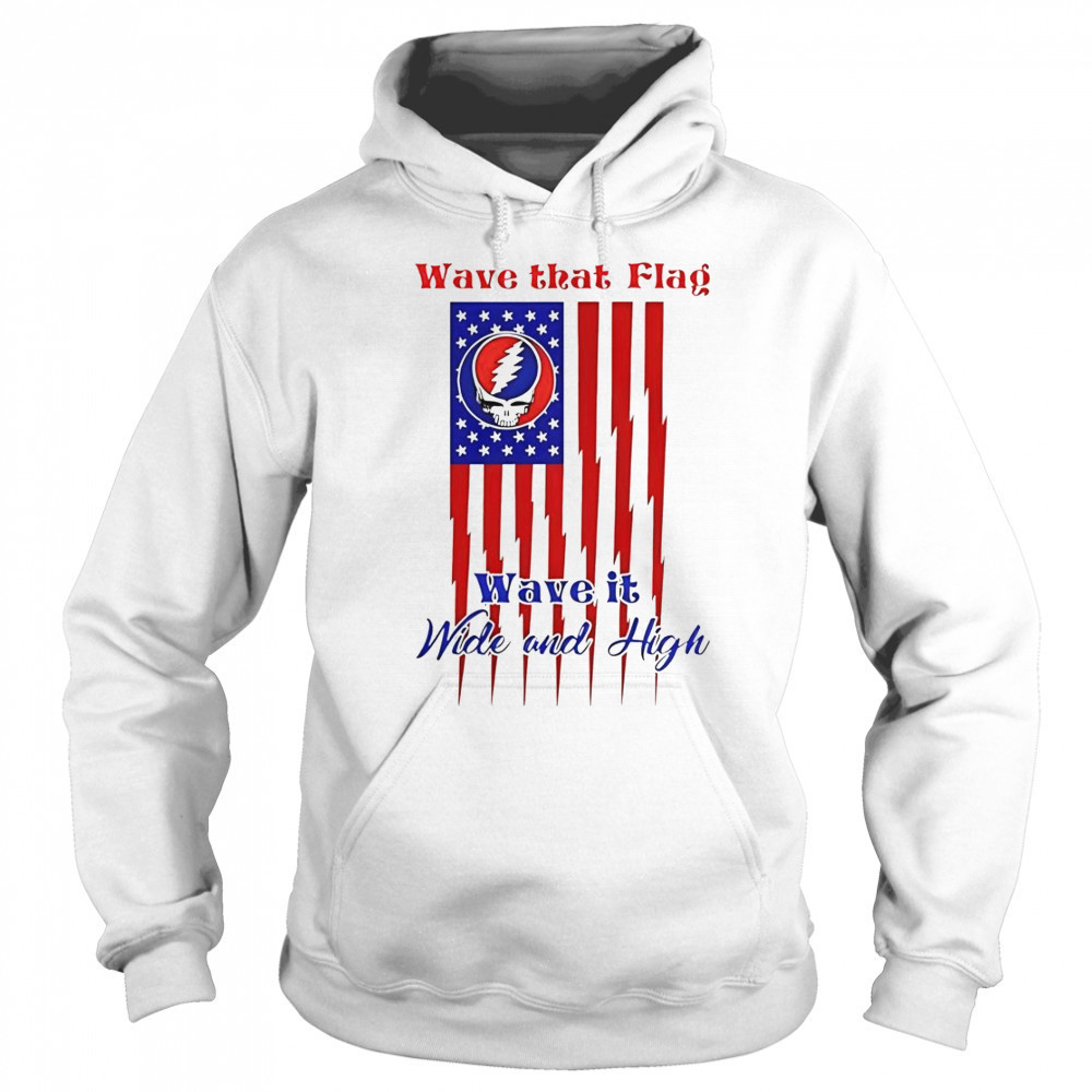 Grateful Dead Wave That Flag Wave It Wide And High Special T-Shirt Sweatshirt