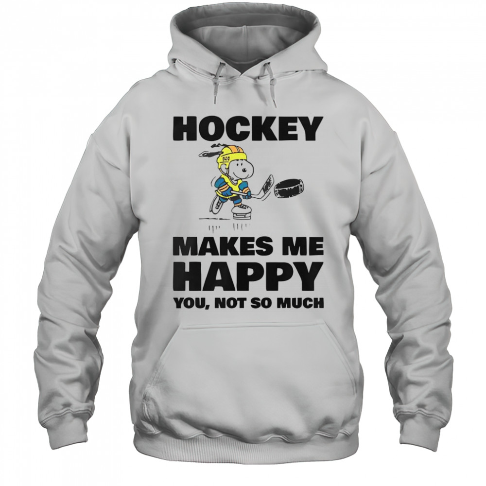 Hockey Makes Me Happy T-Shirt Hoodie
