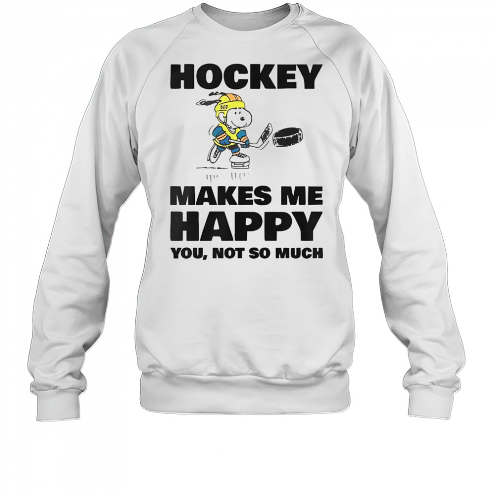 Hockey Makes Me Happy T-Shirt Sweatshirt