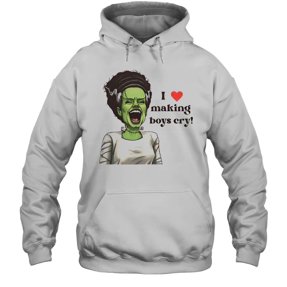 I love making boys cry shirt Hoodie