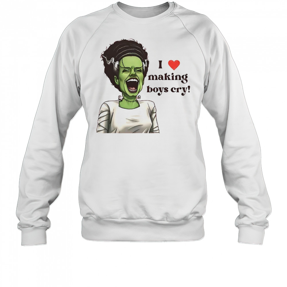 I love making boys cry shirt Sweatshirt