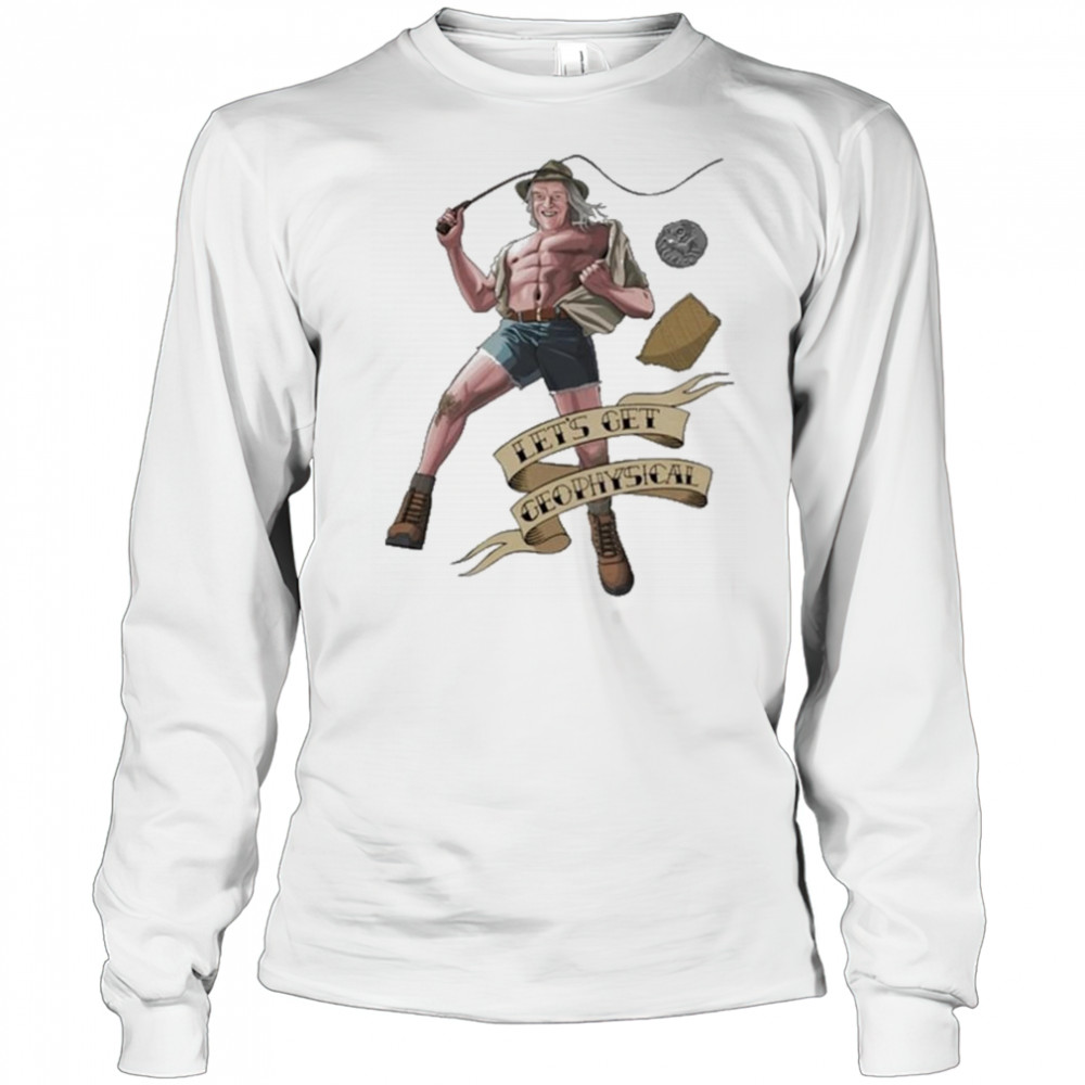 Jim’ll Paint It Let’s Get Geophysical Phil Shirt Long Sleeved