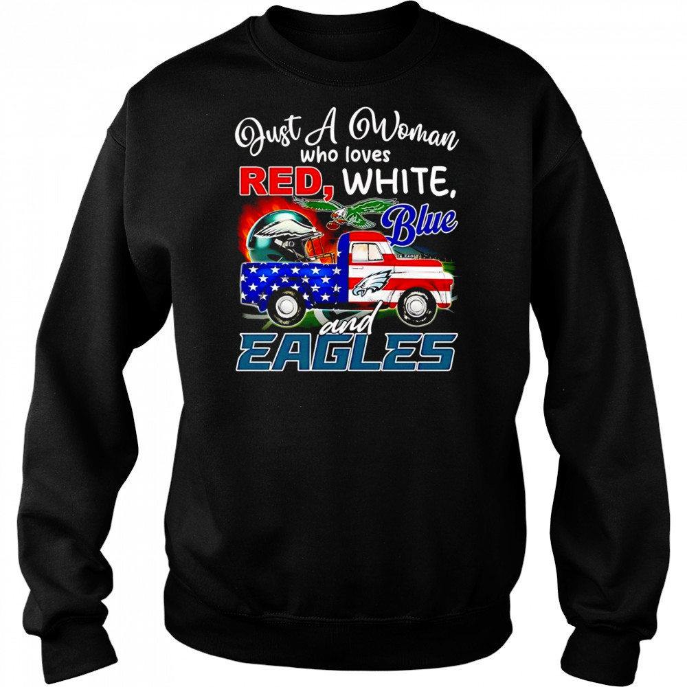 Just a woman who loves red white blue and Eagles shirt Hoodie