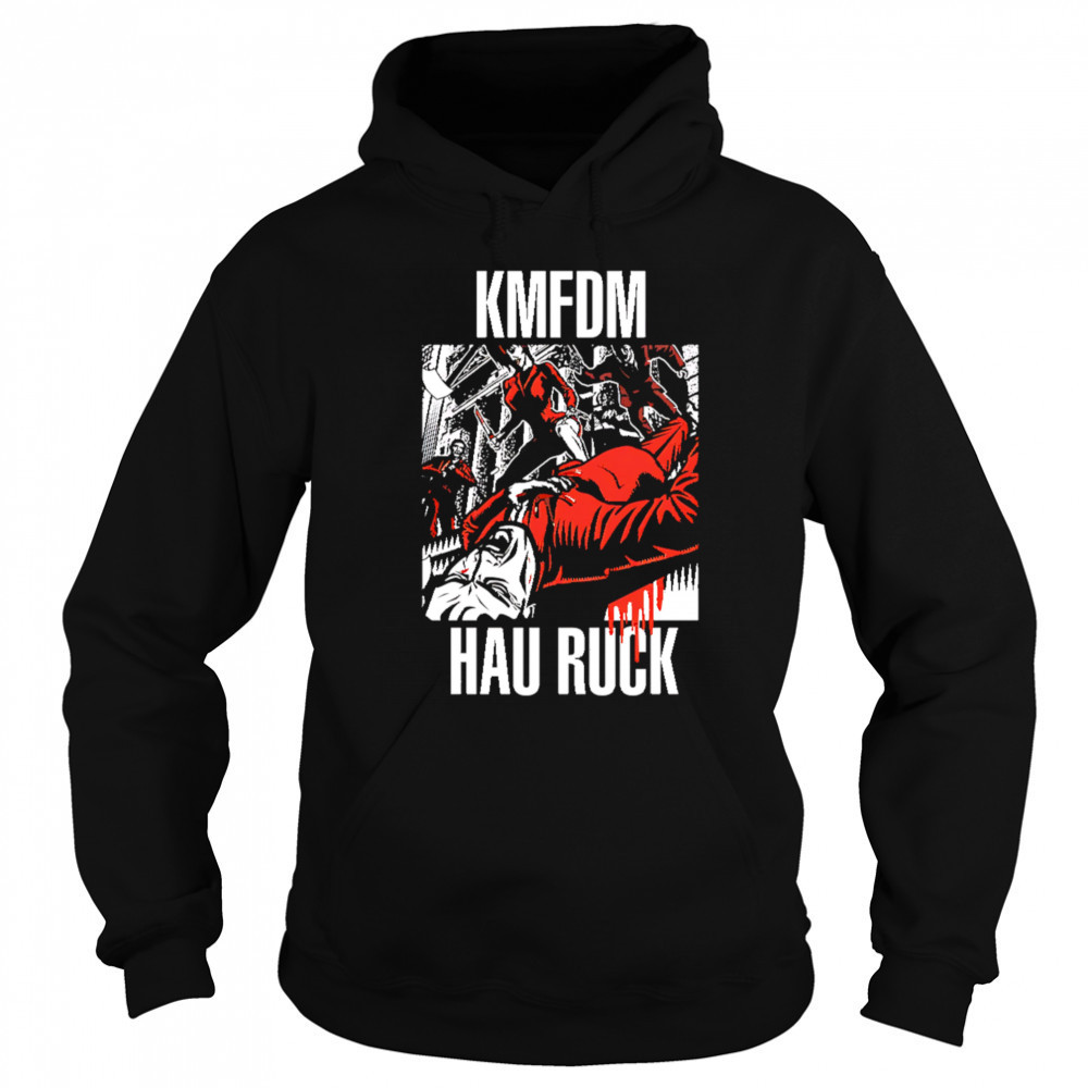 Kmfdm Hau Ruck shirt Sweatshirt