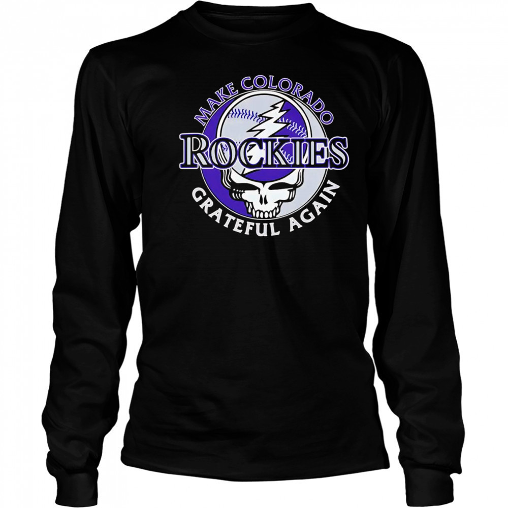 Make Colorado Rockies Grateful again shirt Long Sleeved