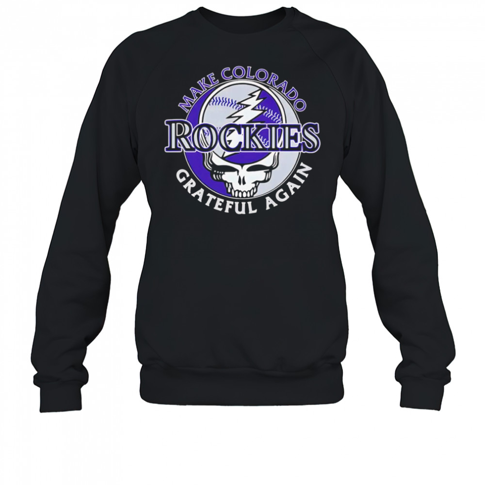 Make Colorado Rockies Grateful again shirt Sweatshirt