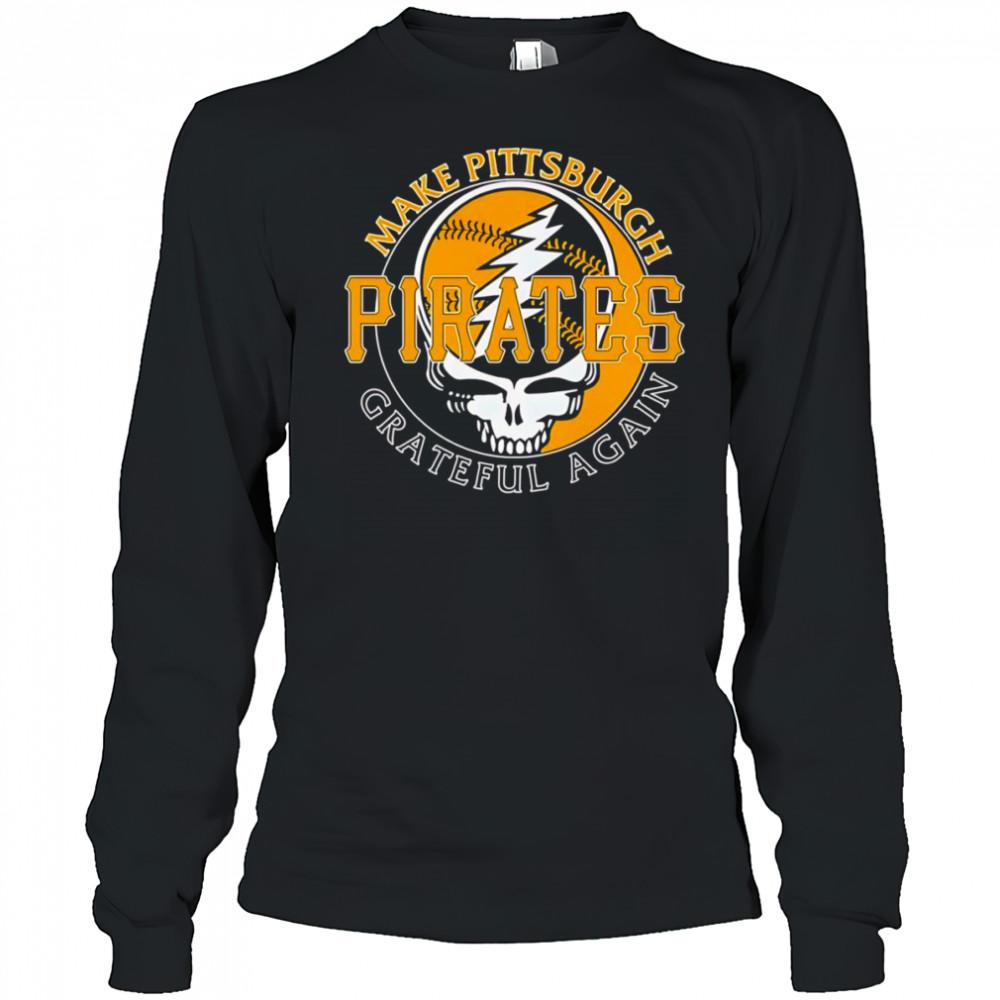 Make Pittsburgh Pirates Grateful again shirt Long Sleeved