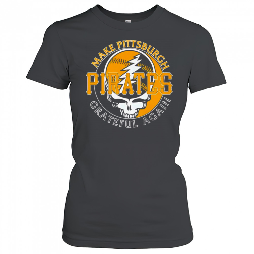 Make Pittsburgh Pirates Grateful again shirt Women's T-shirt