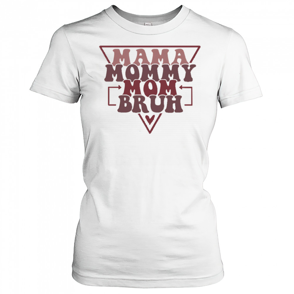 Mama Mommy Mom Bruh shirt Women's T-shirt
