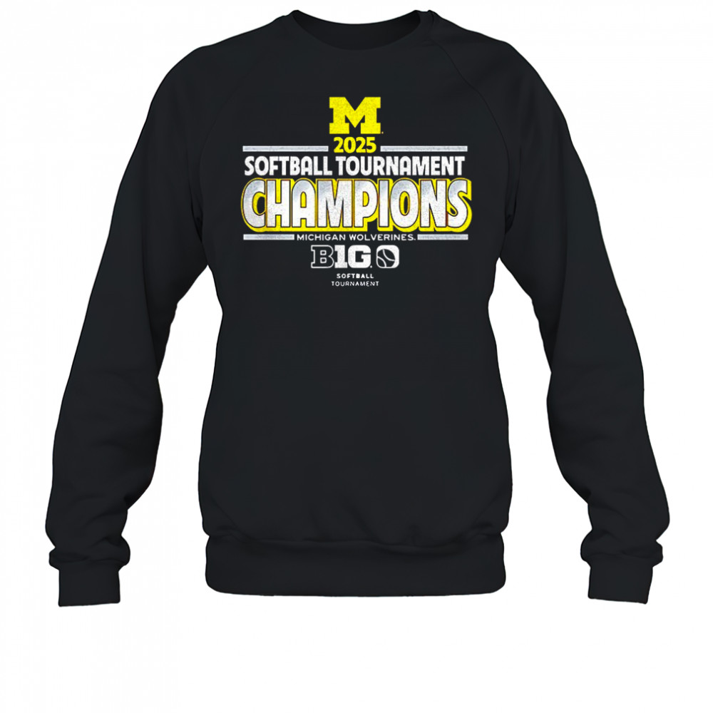Michigan Wolverines 2025 Big Ten Softball Conference Tournament Champions shirt Sweatshirt