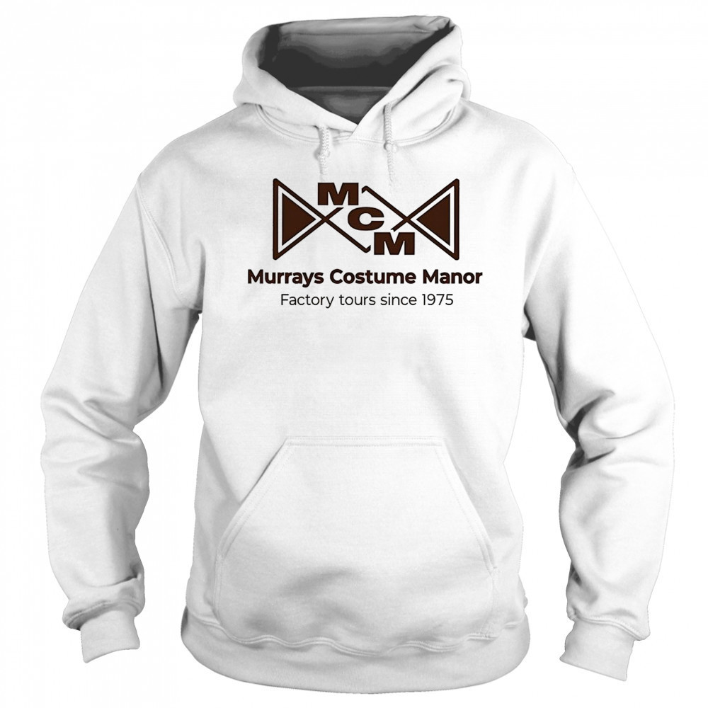 Murrays costume manor factory tours since 1975 shirt Sweatshirt