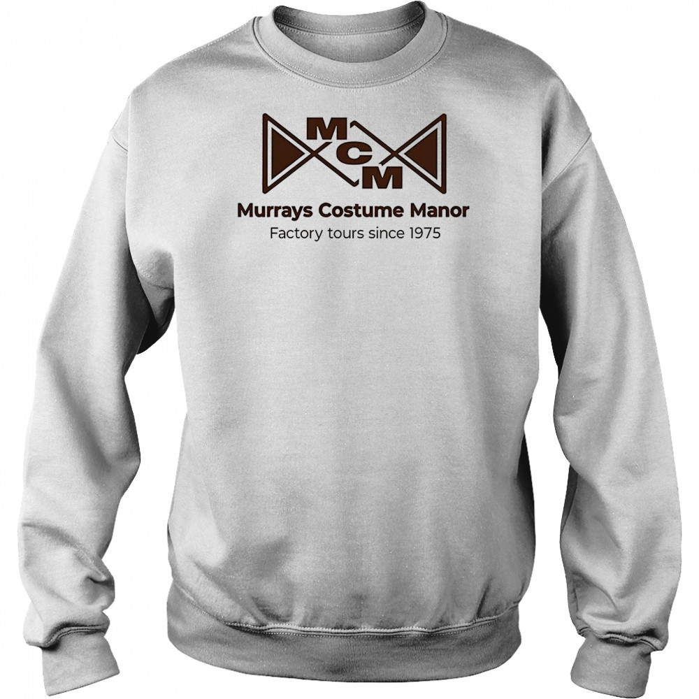 Murrays costume manor factory tours since 1975 shirt Hoodie