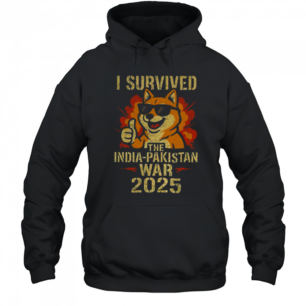 Nakamoto I Survived The India Pakistan War 2025 shirt Hoodie