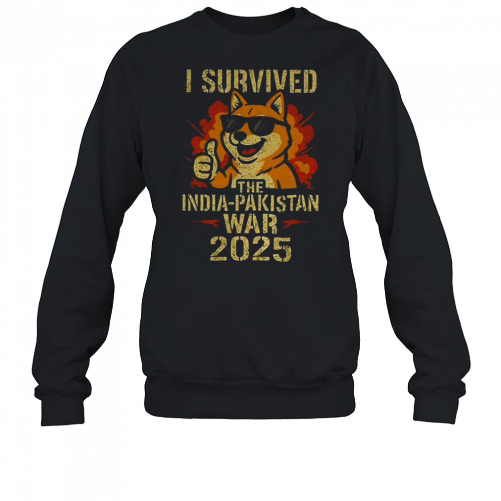 Nakamoto I Survived The India Pakistan War 2025 shirt Sweatshirt