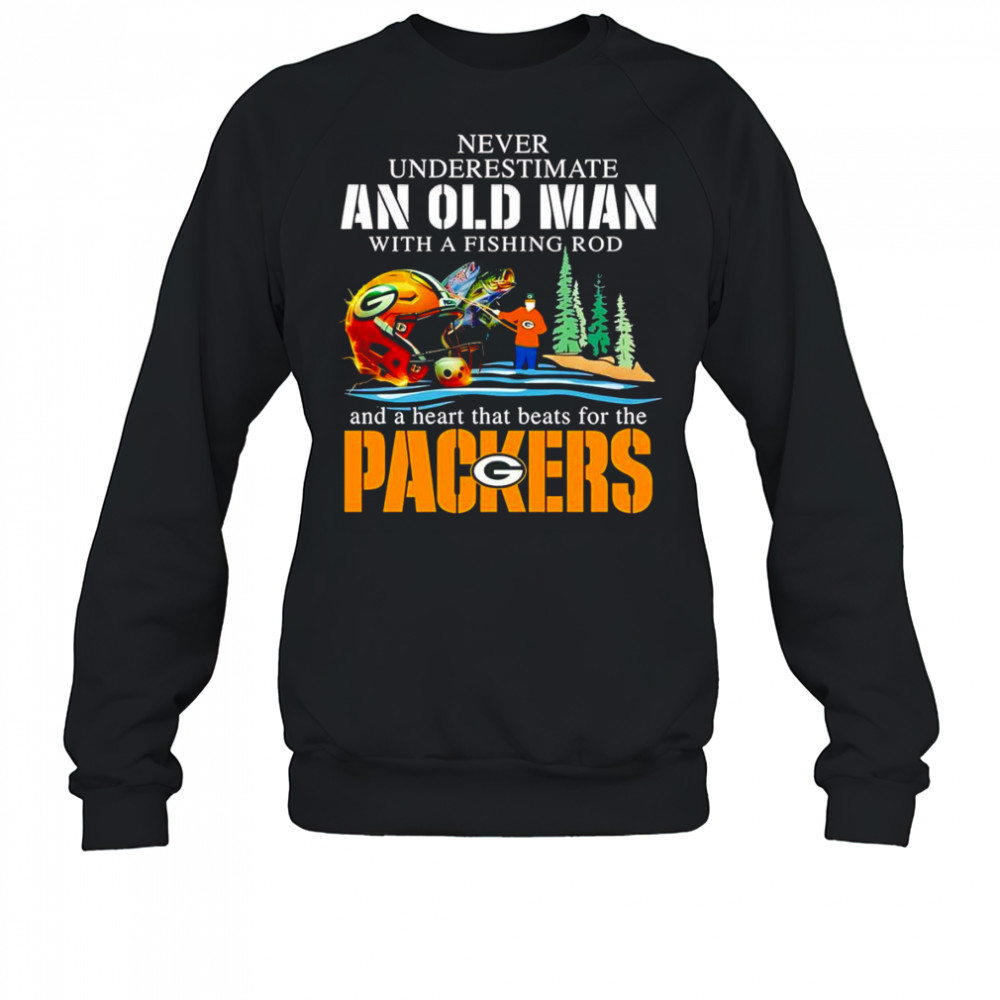 Never underestimate an old man with a fishing rod and a heart that beats for the Packers shirt Sweatshirt