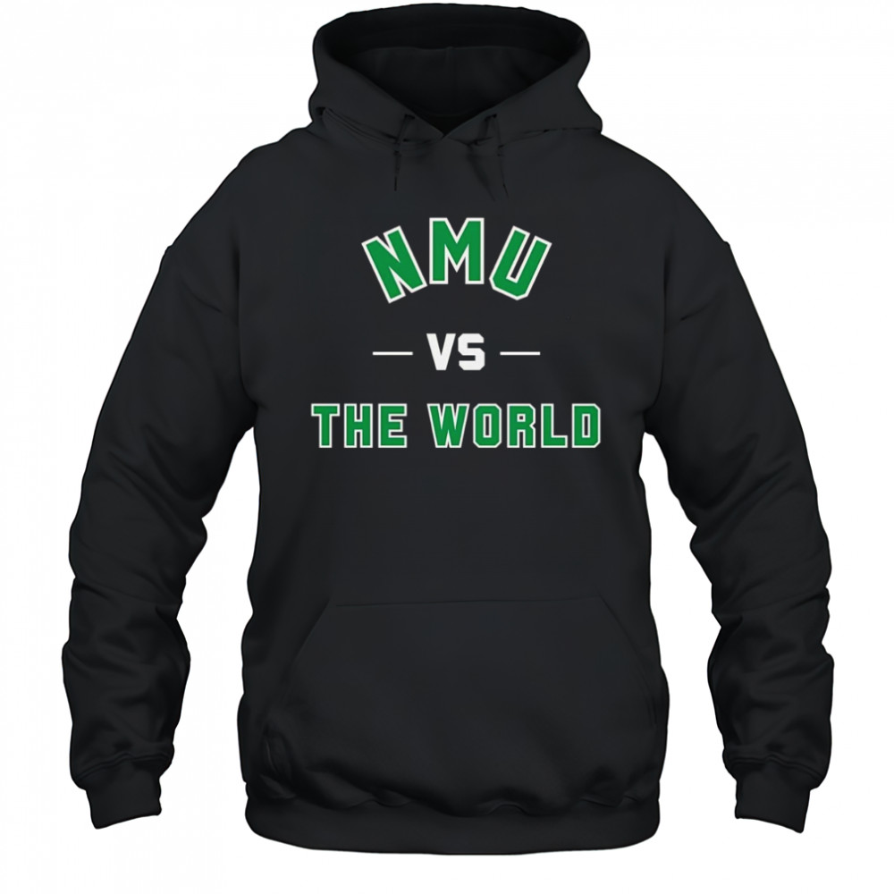 NMU vs the world shirt Hoodie