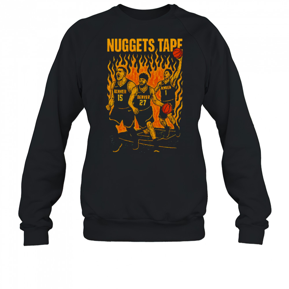 Nuggets Tape Reign heat shirt Sweatshirt