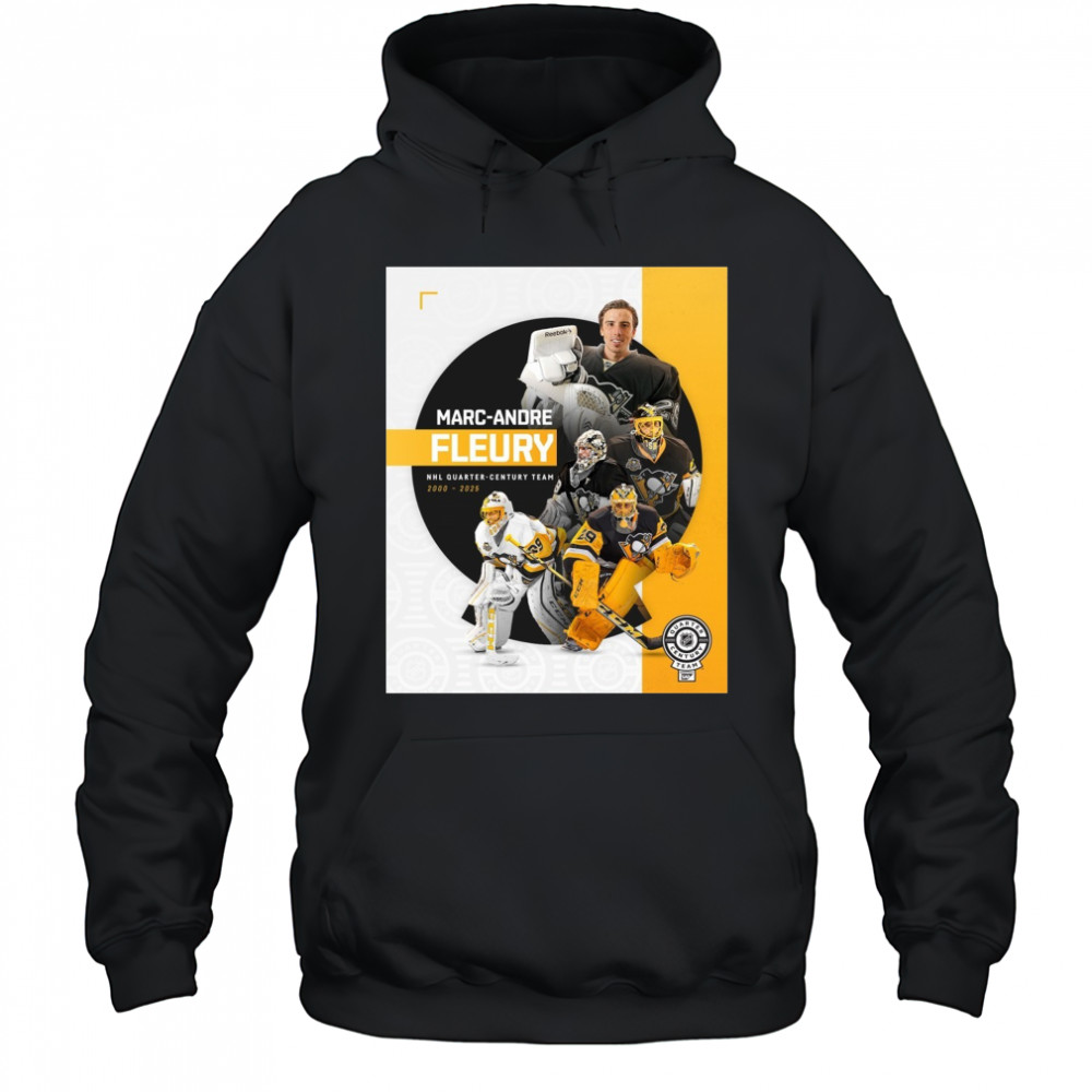 Pittsburgh Penguins Marc-Andre Fleury NHL Quarter-Century Team 2000-2025 Poster t-shirt Hoodie