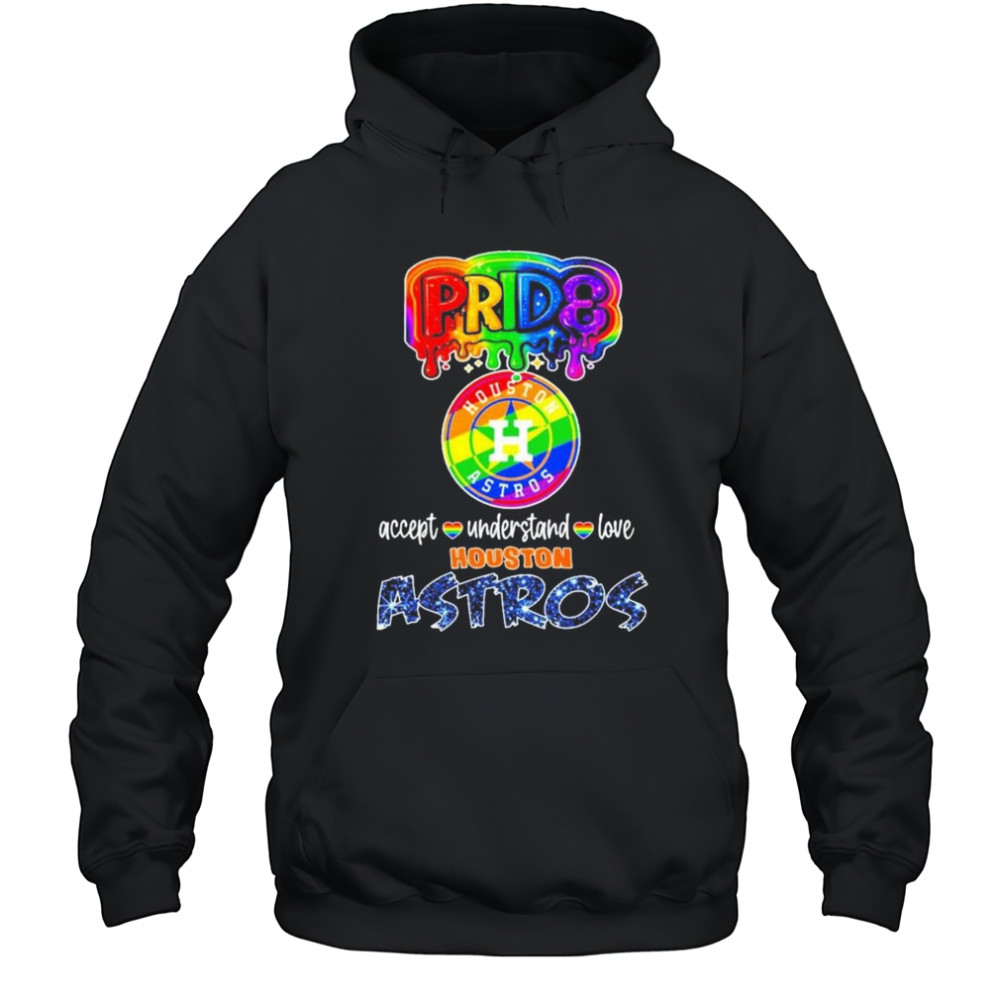 Pride Accept Understand Love Houston Astros Rainbow Shirt Hoodie
