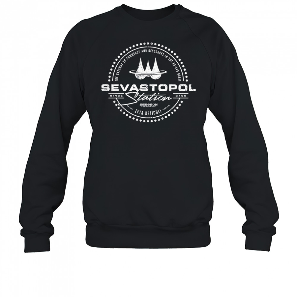 Sevastopol Station Zeta Reticuli since 2105 shirt Sweatshirt