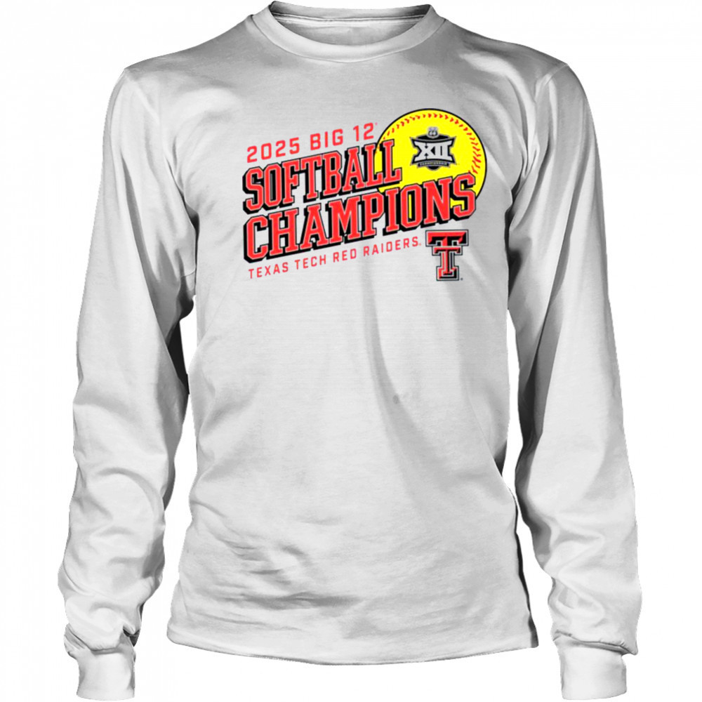Texas Tech Red Raiders 2025 Big 12 Softball Conference Tournament Champions T Shirt Long Sleeved