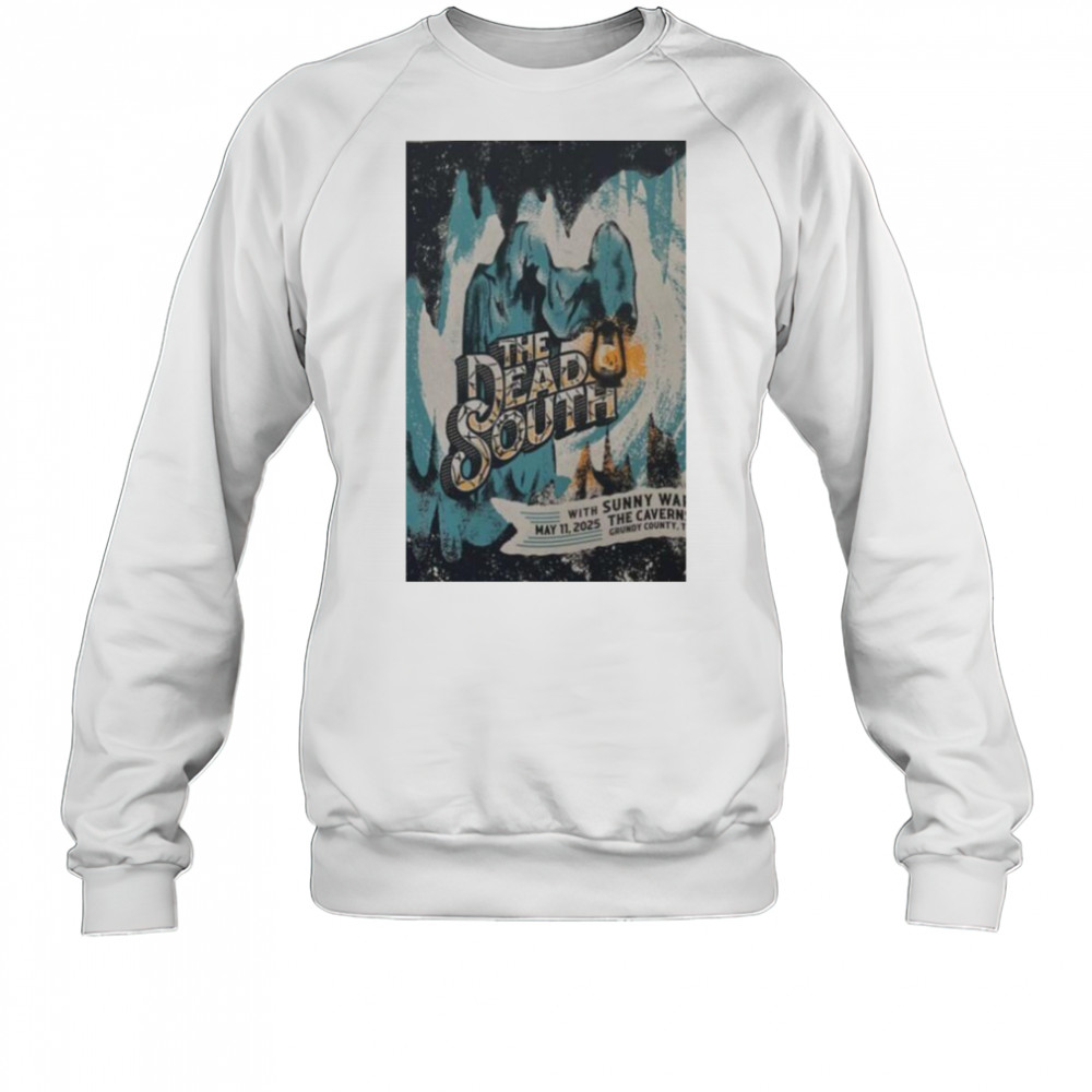 The Dead South May 11 2025 The Cavern Spring Tour USA T shirts Sweatshirt