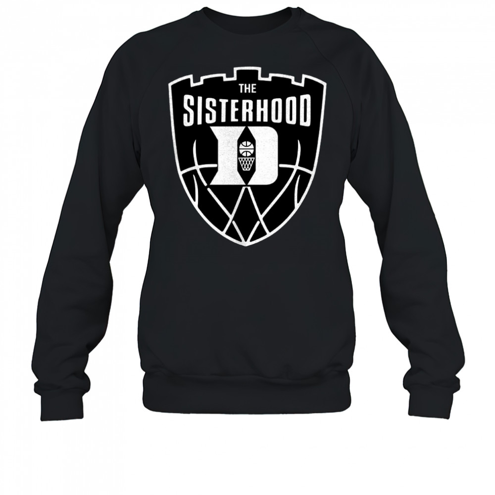 The Sisterhood Duke Blue Devils basketball shirt Sweatshirt