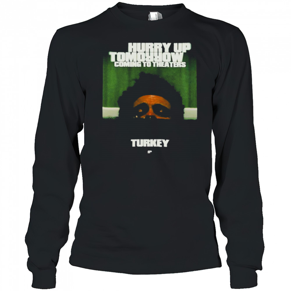 The Weeknd Hurry Up Tomorrow Coming To Theaters In Turkey T shirts Long Sleeved