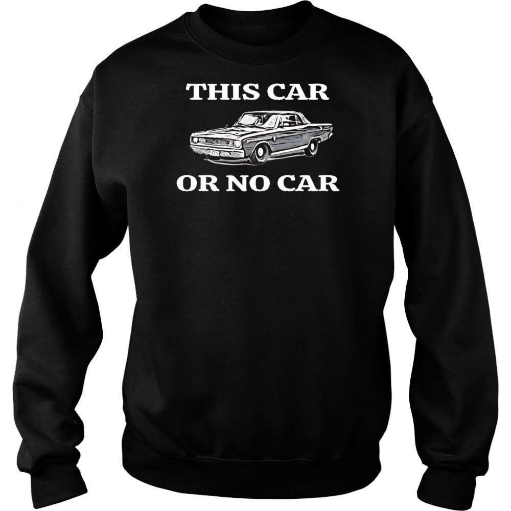 This car or no car shirt Hoodie
