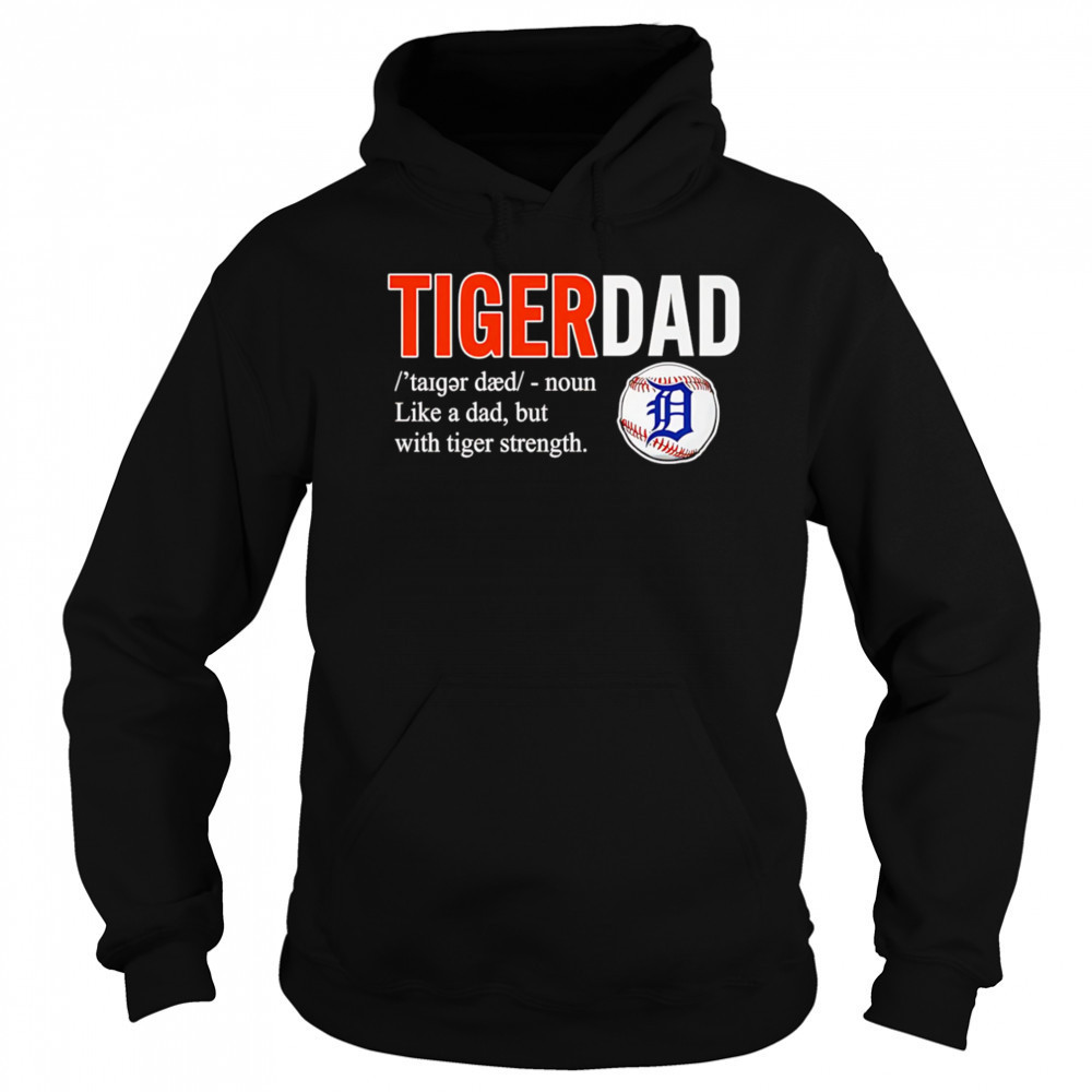 Tiger dad like a dad but with tiger strength shirt Sweatshirt