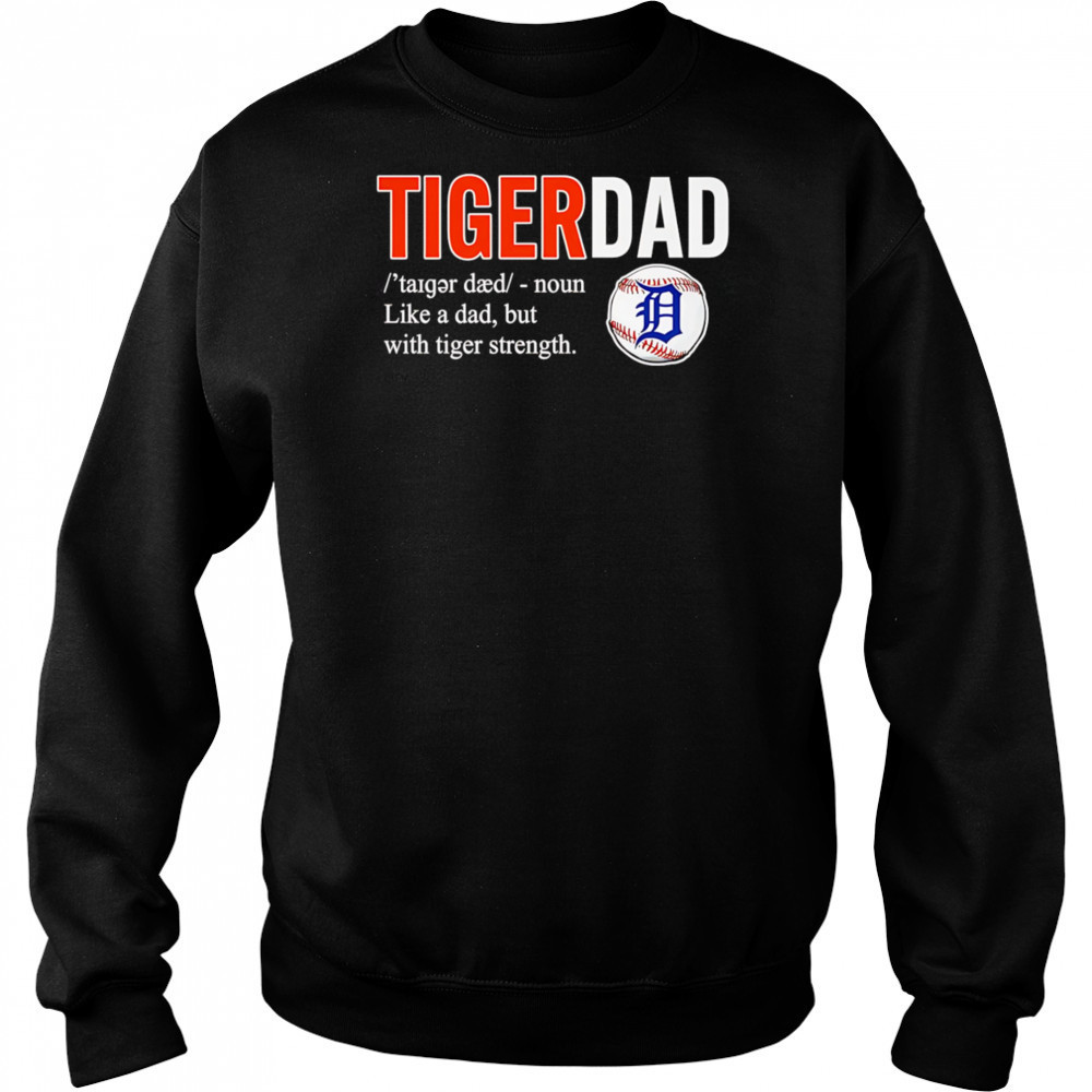 Tiger dad like a dad but with tiger strength shirt Hoodie