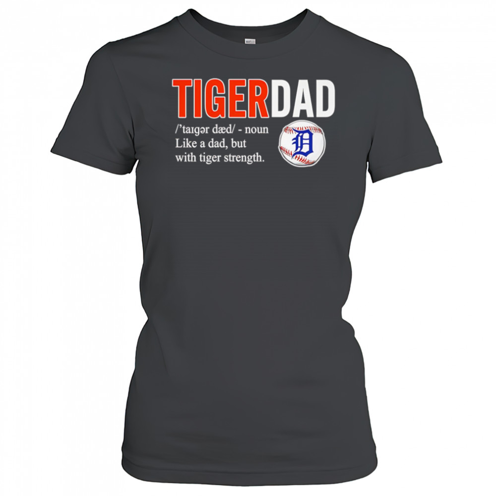 Tiger dad like a dad but with tiger strength shirt Women's T-shirt