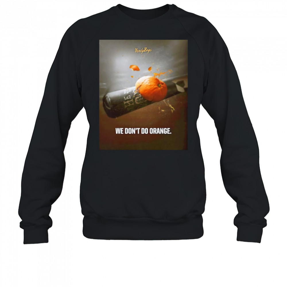 Vanderbilt Baseball we don’t do orange shirt Sweatshirt