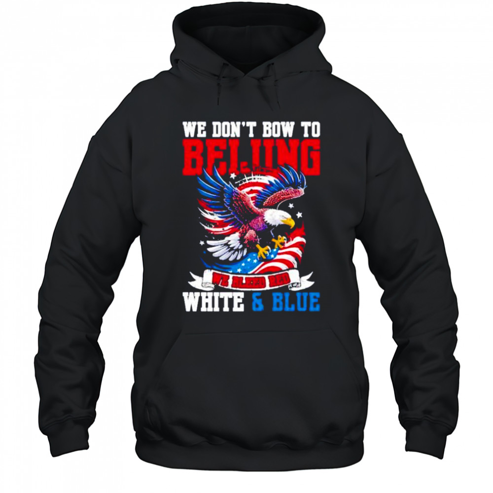We don’t bow to beijing we bleed red white and Blue shirt Hoodie