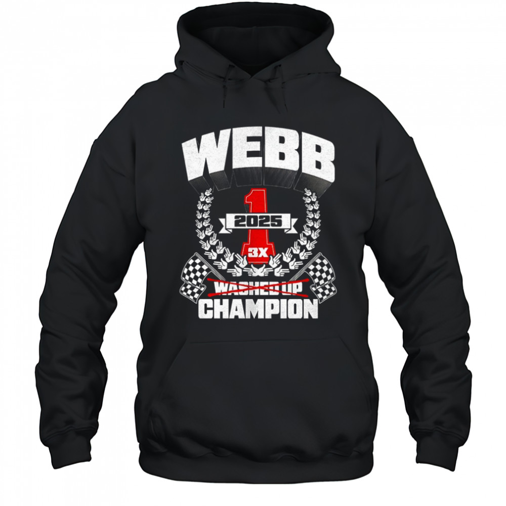 Webb washed up champion 3X 2025 shirt Hoodie