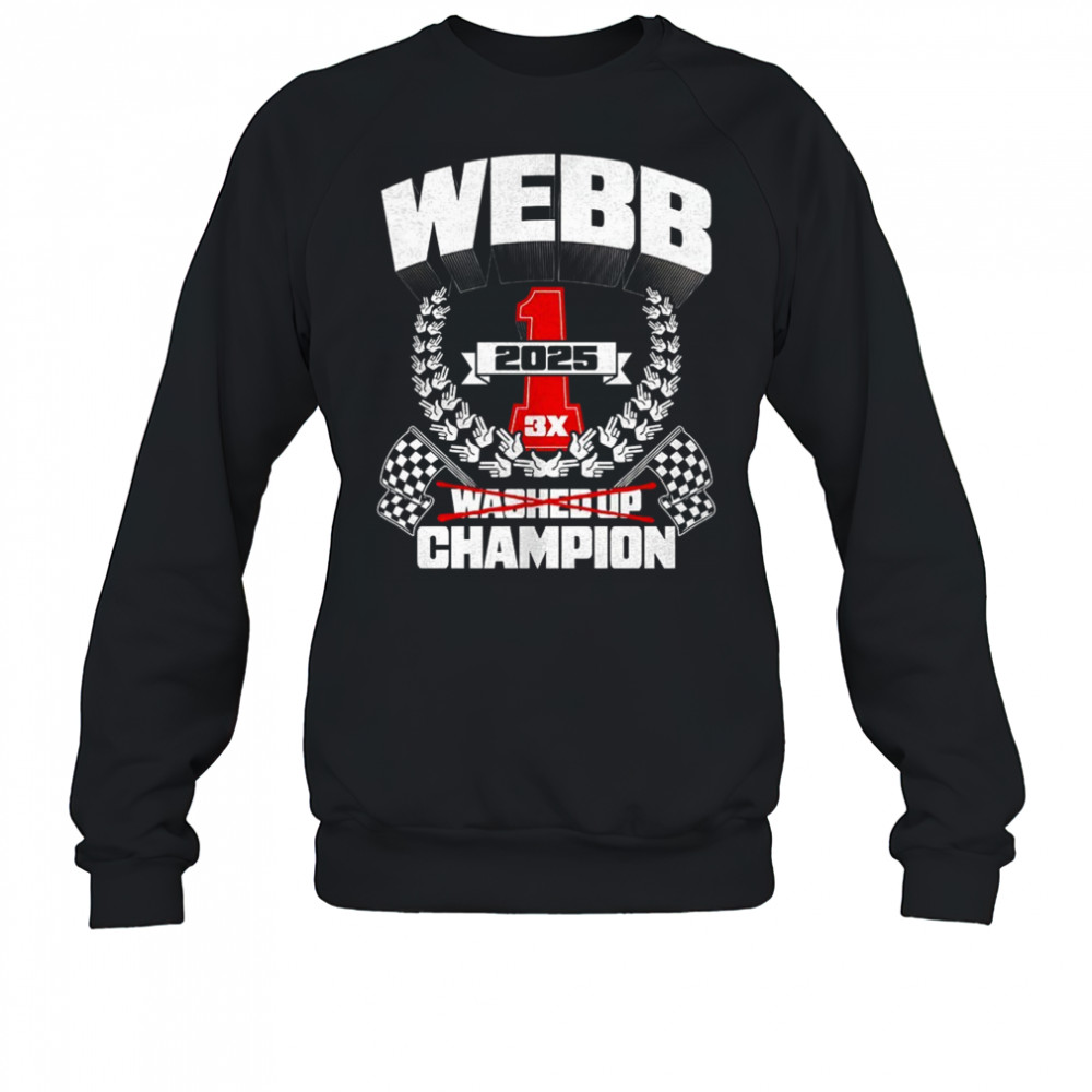 Webb washed up champion 3X 2025 shirt Sweatshirt