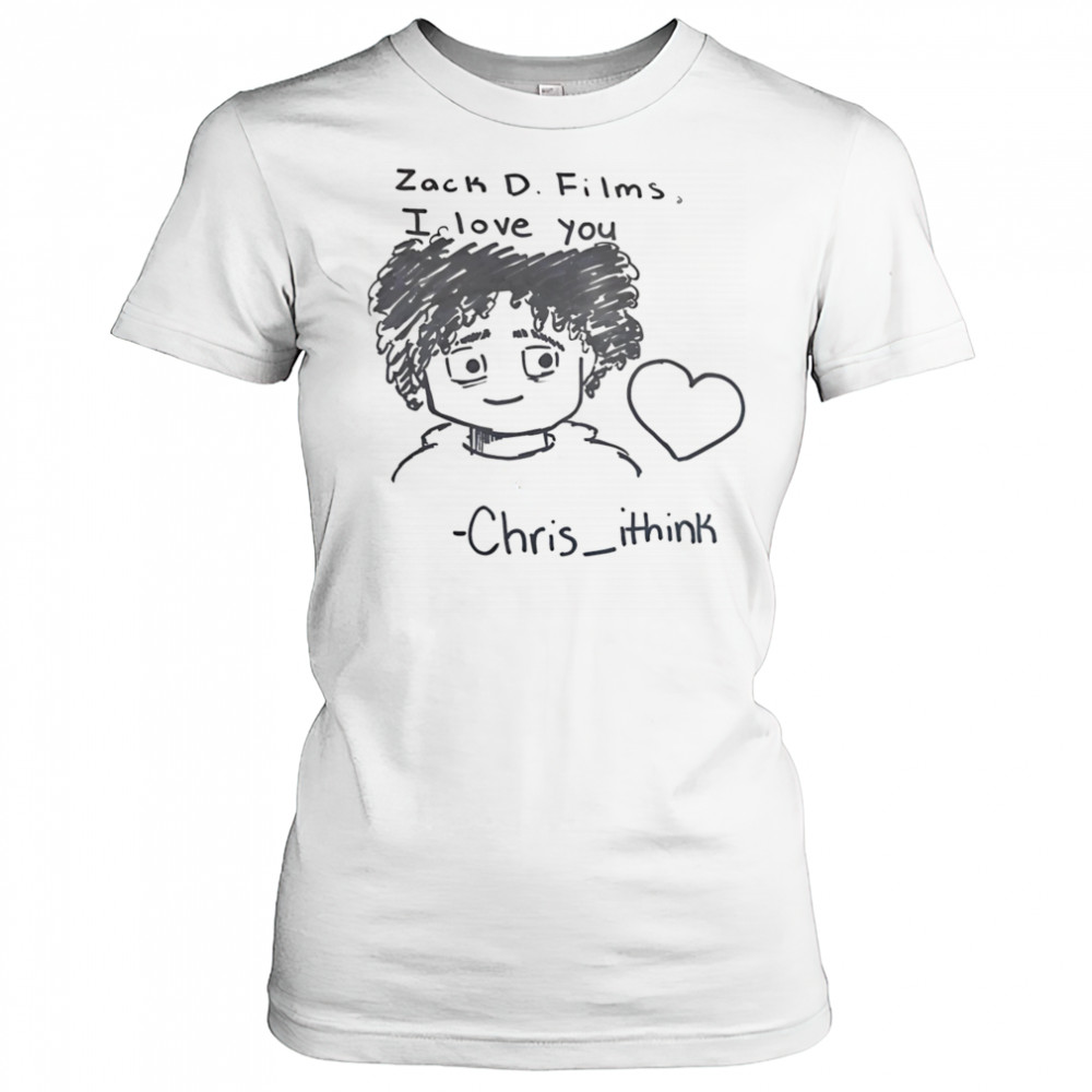 Zack D Films I love you Chris Ithink shirt Women's T-shirt