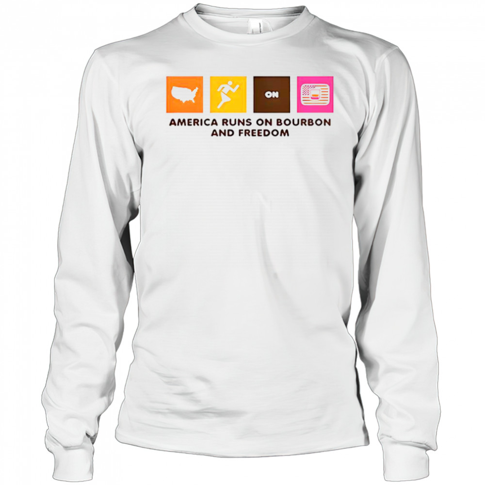 America Runs On Bourbon And Freedom T-Shirt Long Sleeved