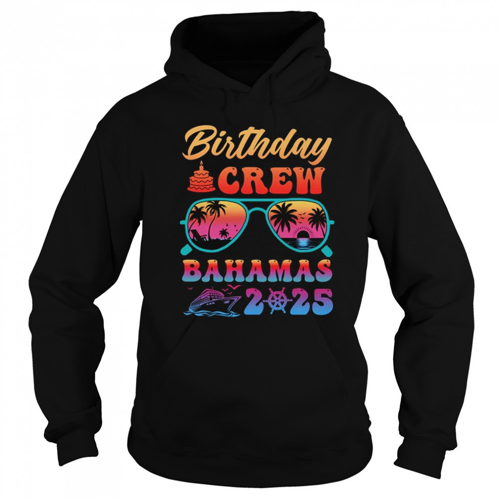 Bahamas Birthday Crew Vacation Cruise 2025 Summer Trip Group shirt Sweatshirt