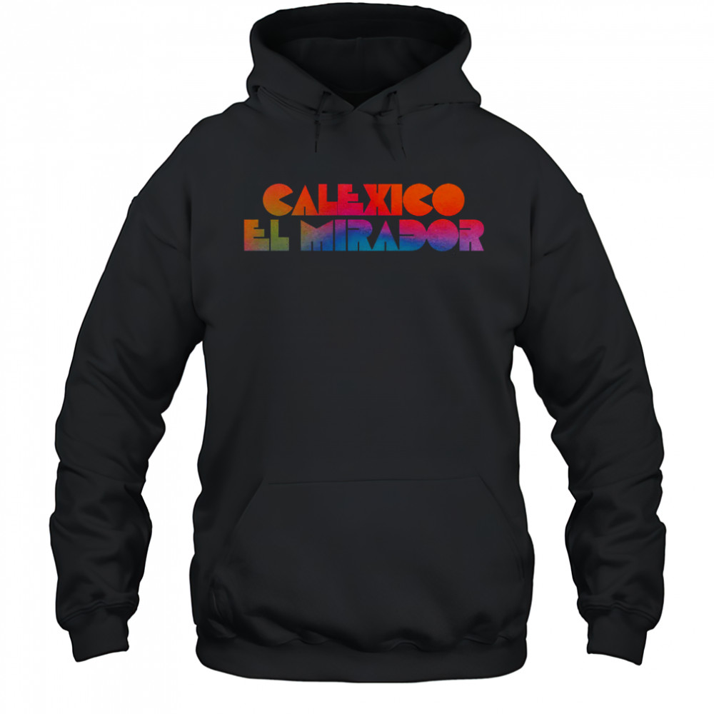 Calexico El Mirador T-shirt Hoodie