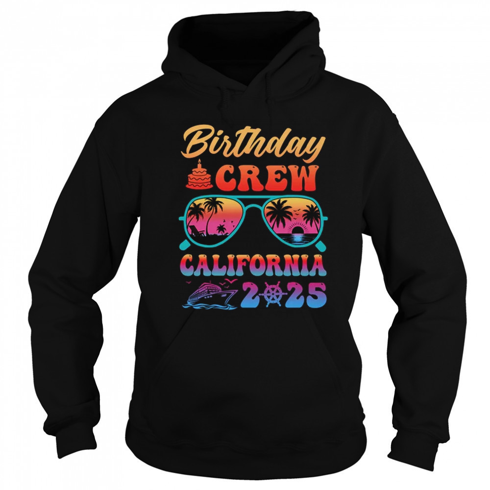 California Birthday Crew Vacation Cruise 2025 Summer Trip Group shirt Sweatshirt