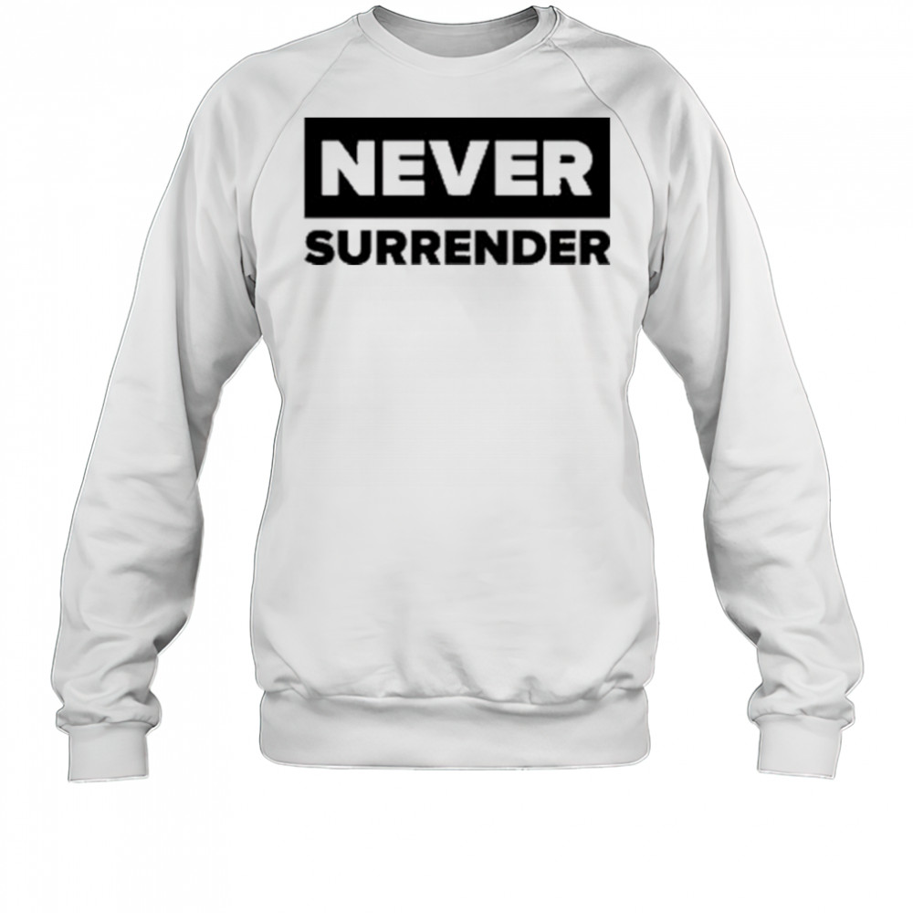 Charlie Kirk Never Surrender T-shirt Sweatshirt