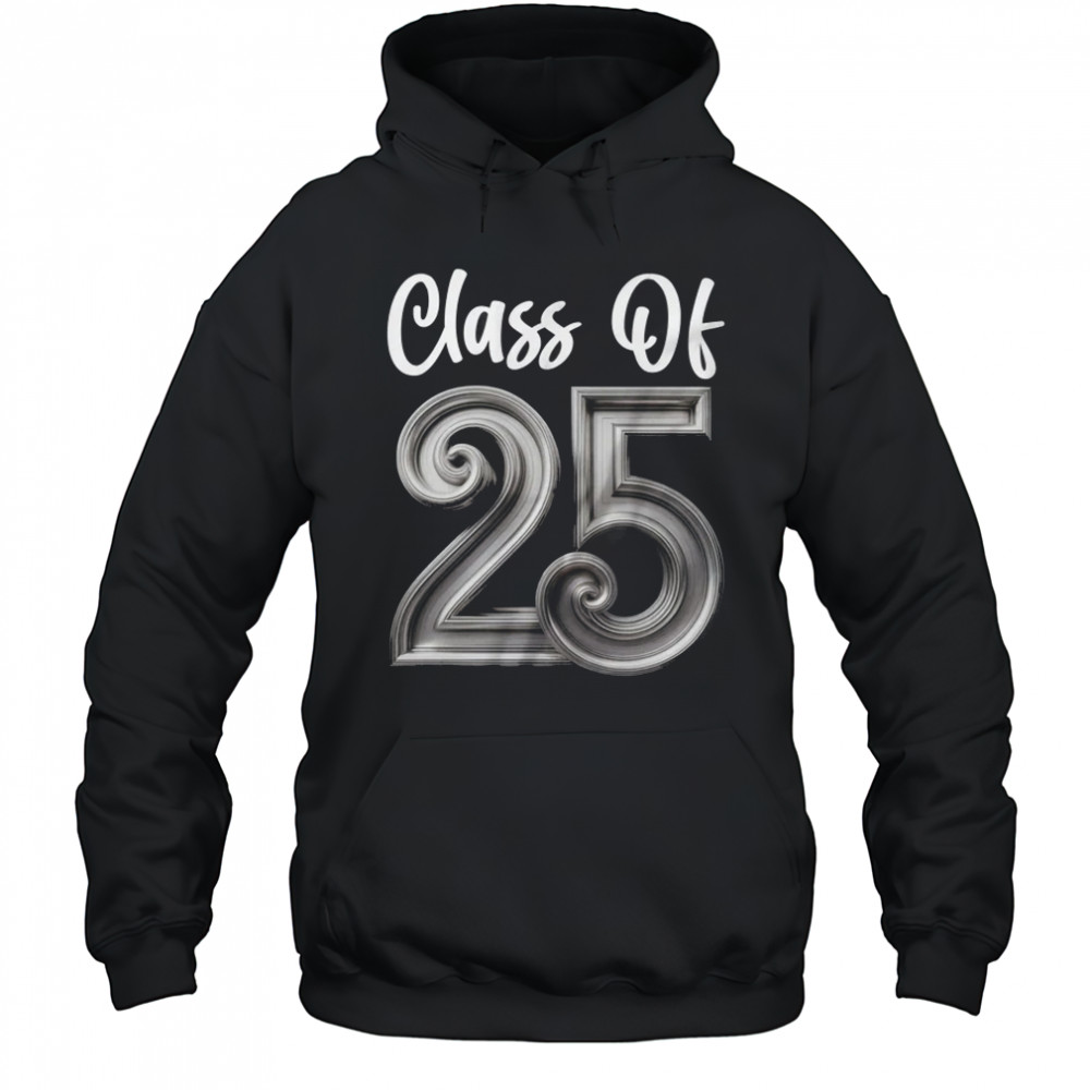 Class Of 2025 Graduate Graduation Senior High School College shirt Hoodie