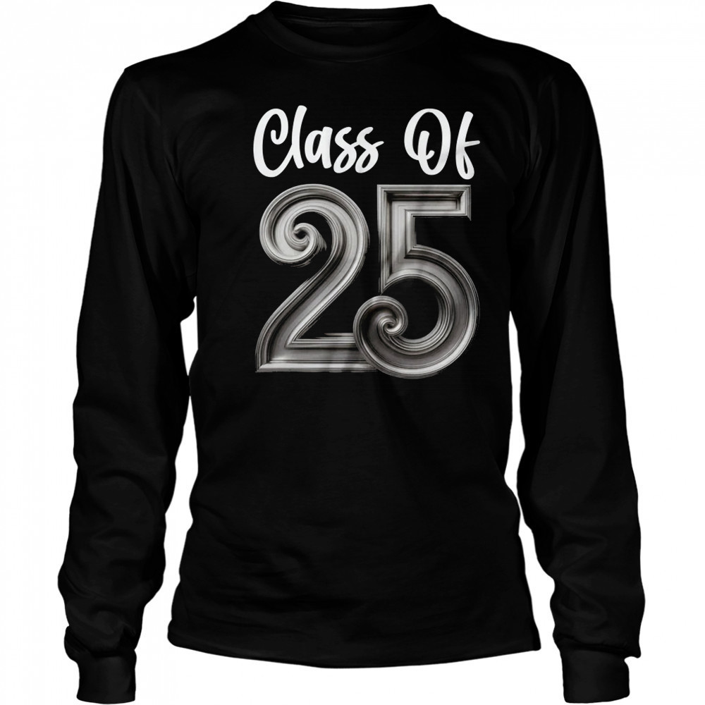 Class Of 2025 Graduate Graduation Senior High School College shirt Long Sleeved