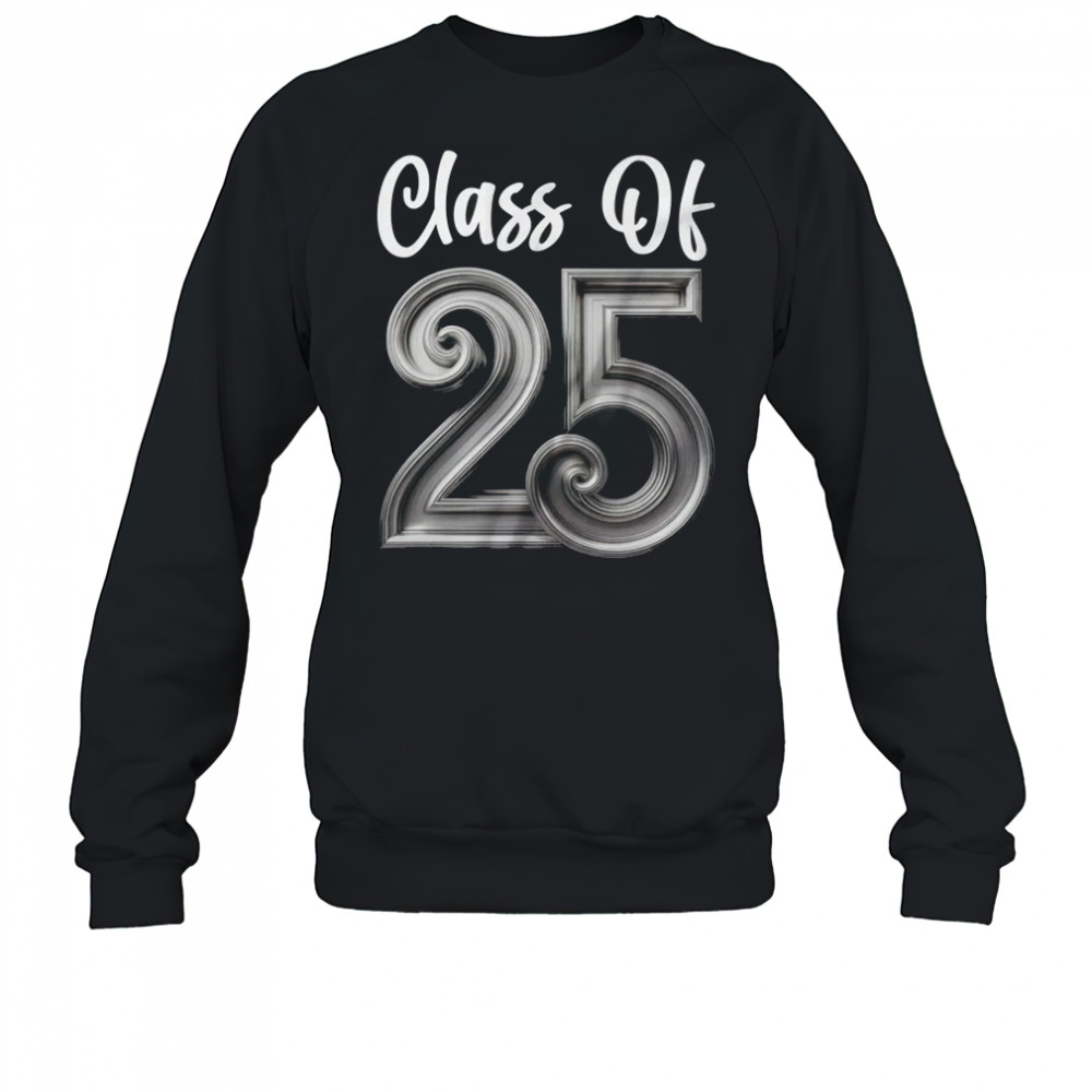 Class Of 2025 Graduate Graduation Senior High School College shirt Sweatshirt