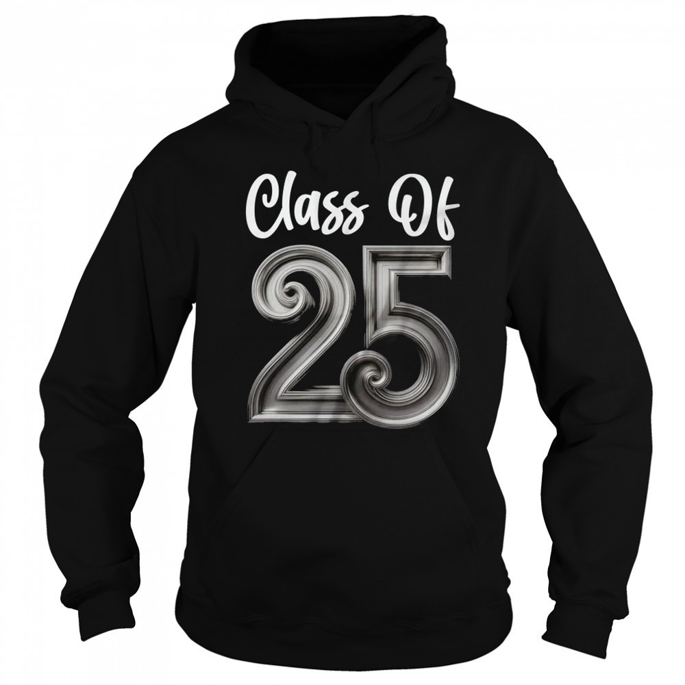 Class Of 2025 Graduate Graduation Senior High School College shirt Sweatshirt