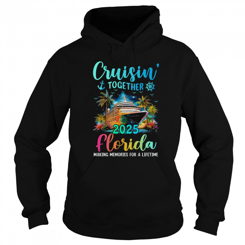 Cruisin' Together Florida 2025 Family Cruise Vacation shirt Sweatshirt