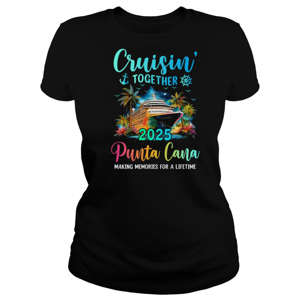 Cruisin' Together Punta Cana 2025 Family Cruise Vacation shirt Women's T-shirt