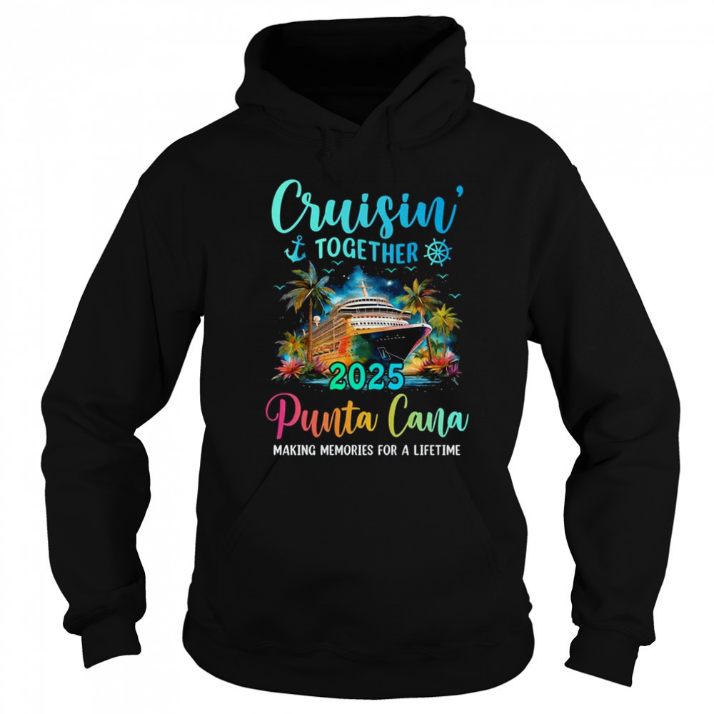 Cruisin' Together Punta Cana 2025 Family Cruise Vacation shirt Sweatshirt