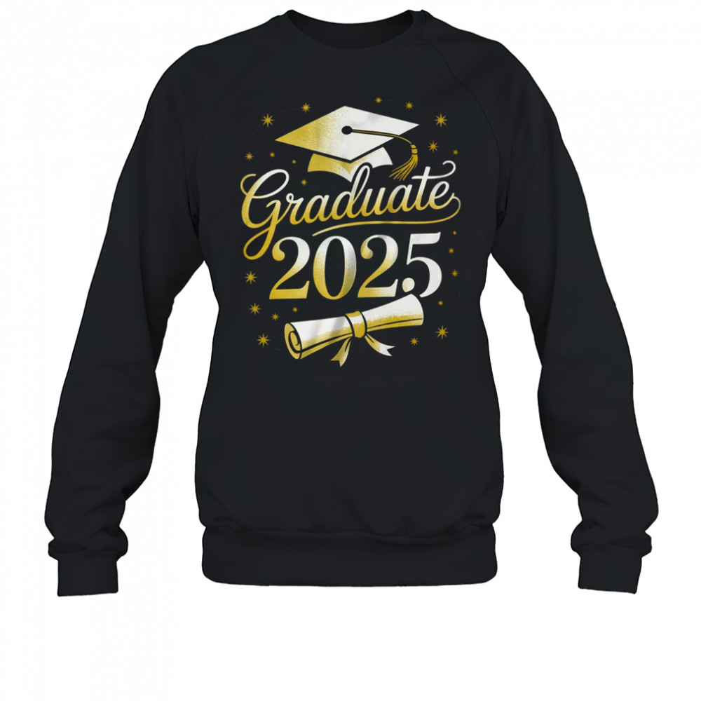 Graduate 2025 For Class Of 2025 Graduation For Her Women Men shirt Sweatshirt